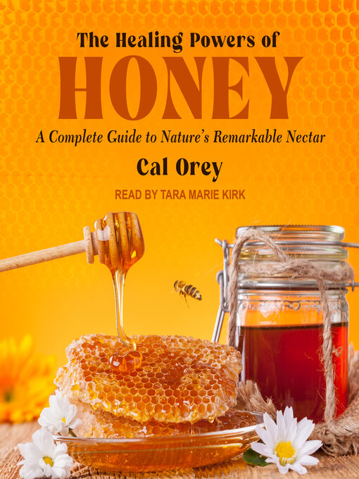 Title details for The Healing Powers of Honey by Cal Orey - Available